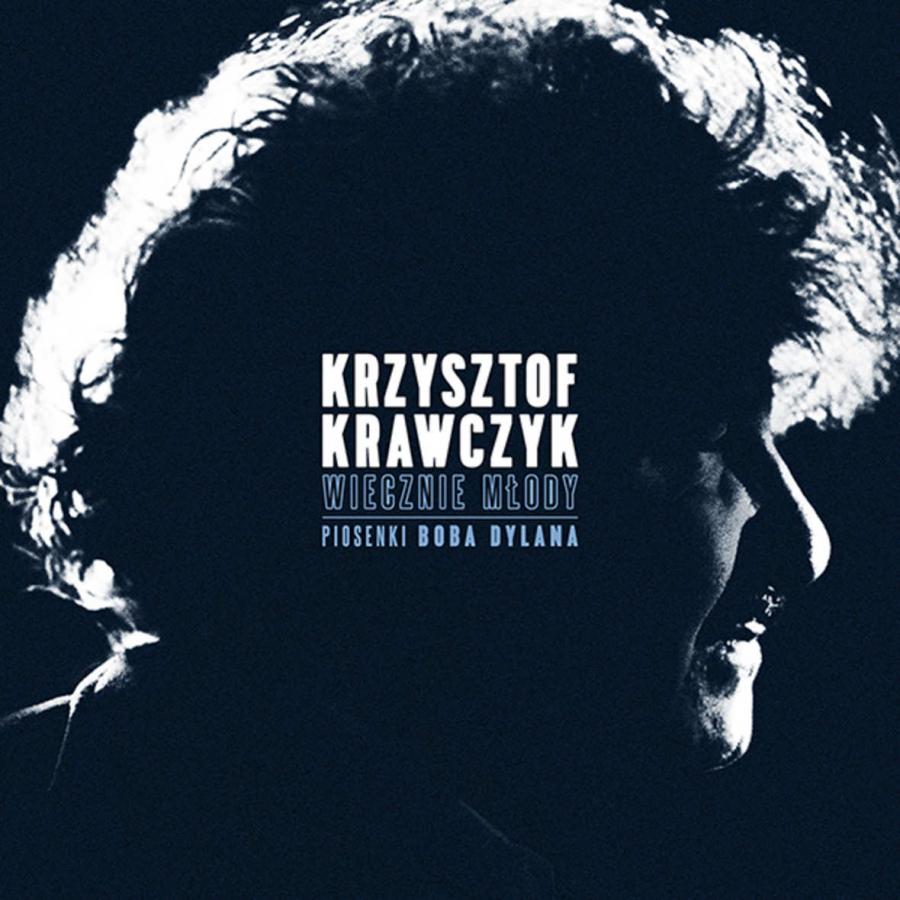 Krzysztof Krawczyk "Wiecznie młody. Piosenki Boba Dylana"; Sony Music Polska