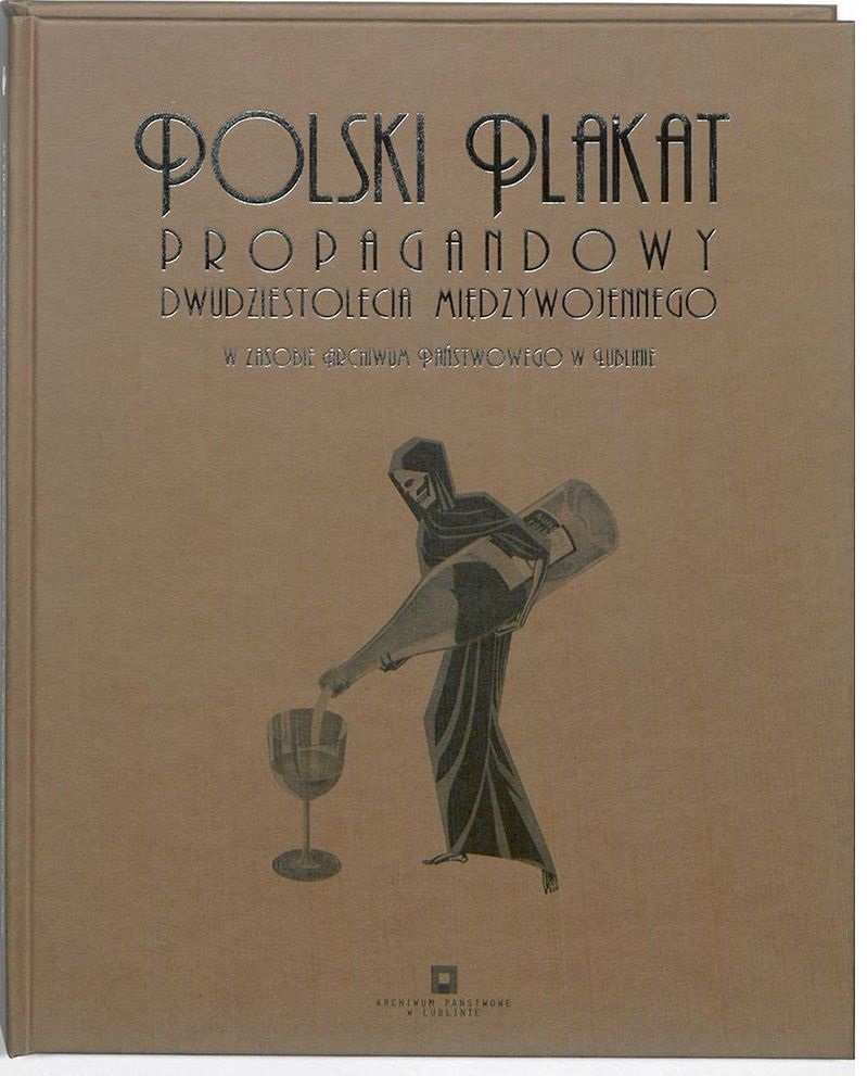 "Polski plakat propagandowy dwudziestolecia międzywojennego", zbiory Archiwum Państwowego w Lublinie